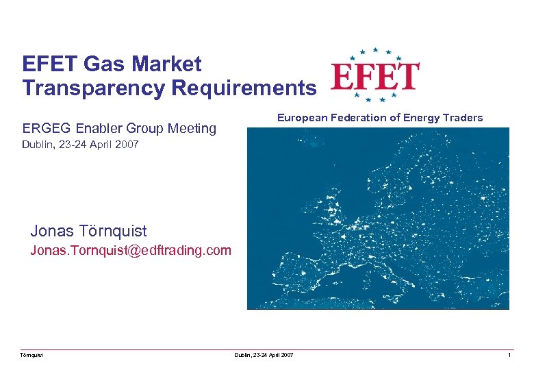 EFET Gas Market Transparency Requirements ERGEG Enabler Group Meeting European Federation of Energy Traders