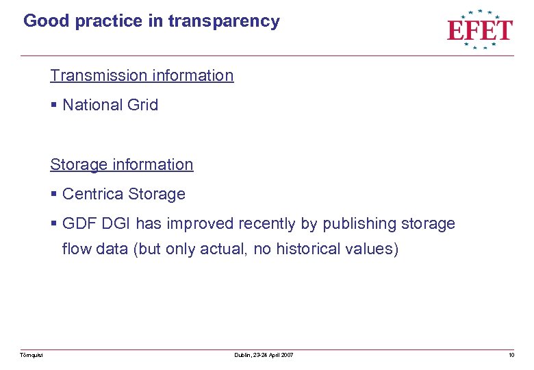 Good practice in transparency Transmission information § National Grid Storage information § Centrica Storage