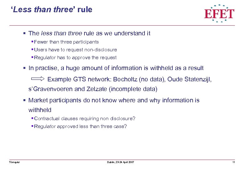 ‘Less than three’ rule § The less than three rule as we understand it