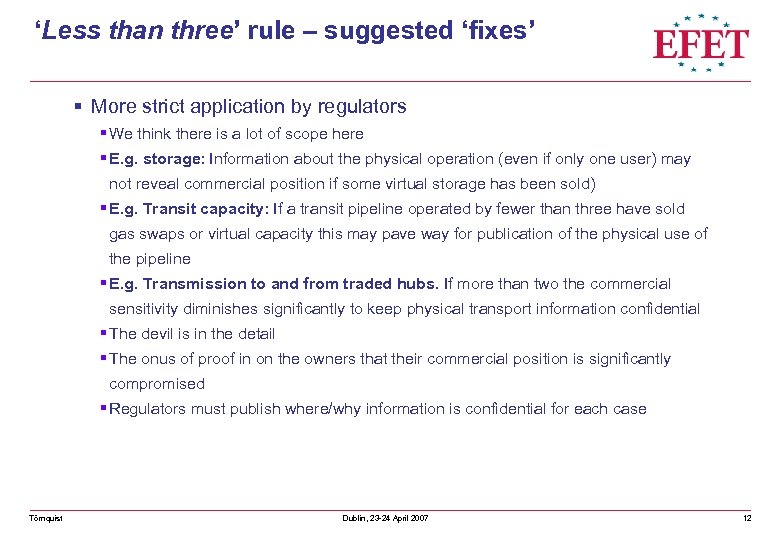 ‘Less than three’ rule – suggested ‘fixes’ § More strict application by regulators §