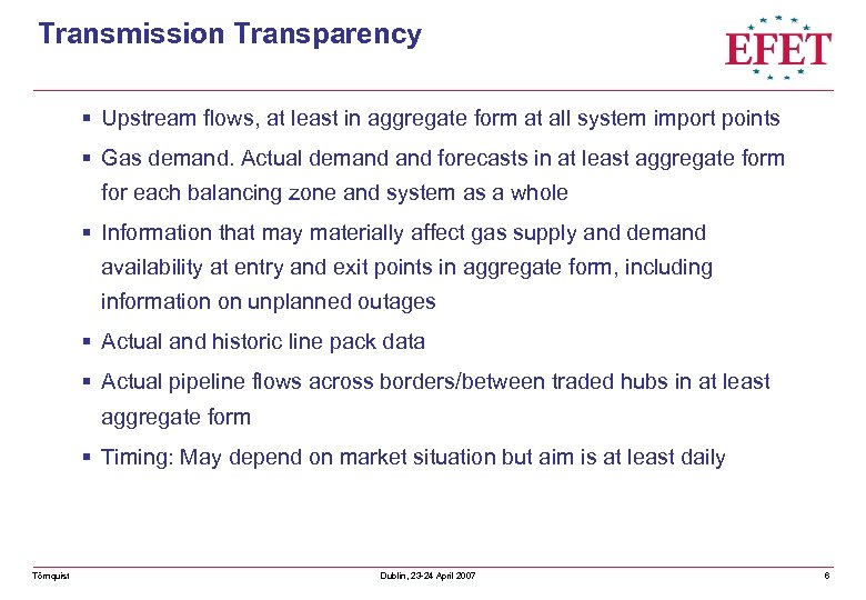 Transmission Transparency § Upstream flows, at least in aggregate form at all system import