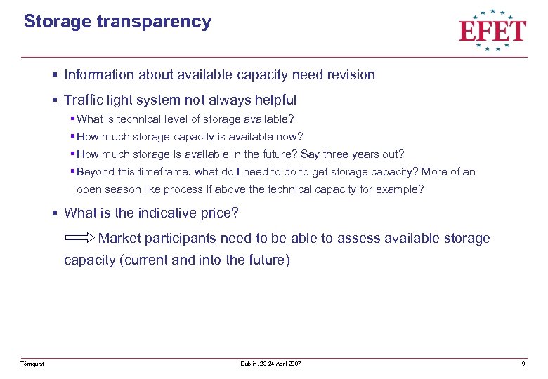 Storage transparency § Information about available capacity need revision § Traffic light system not