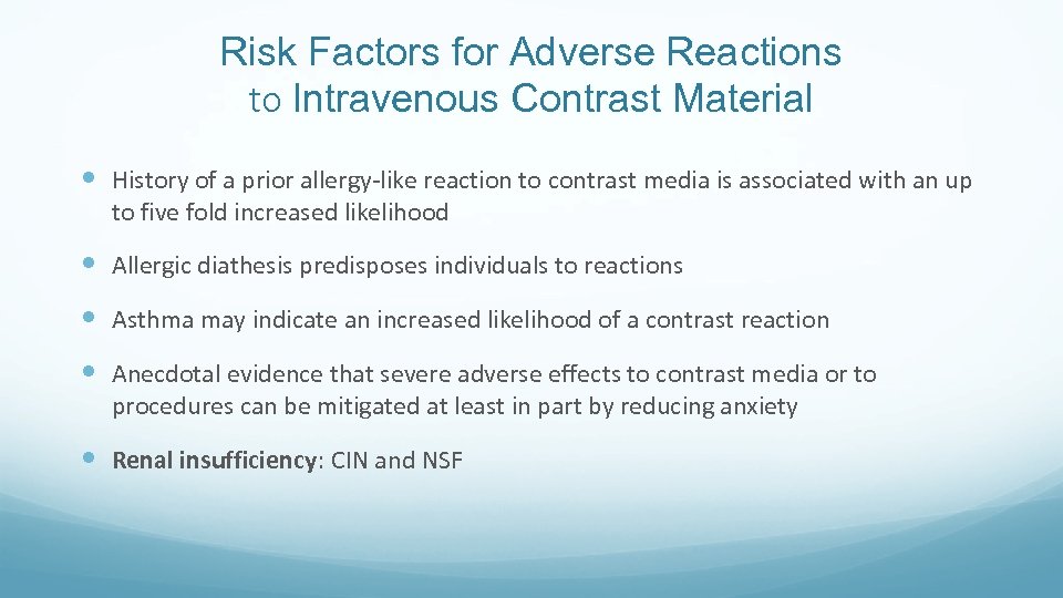 Risk Factors for Adverse Reactions to Intravenous Contrast Material History of a prior allergy-like