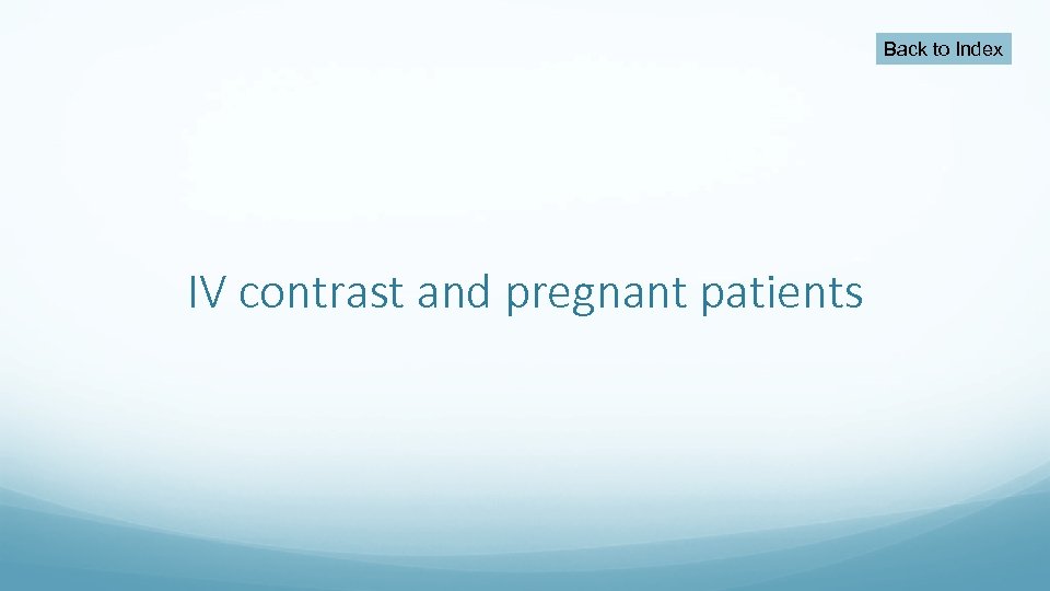 Back to Index IV contrast and pregnant patients 