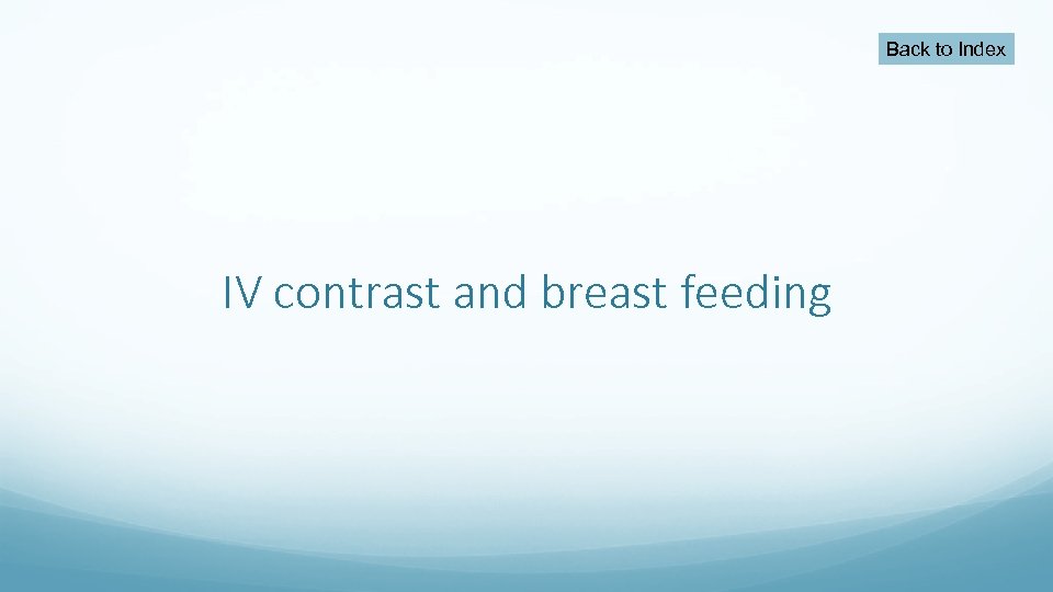 Back to Index IV contrast and breast feeding 