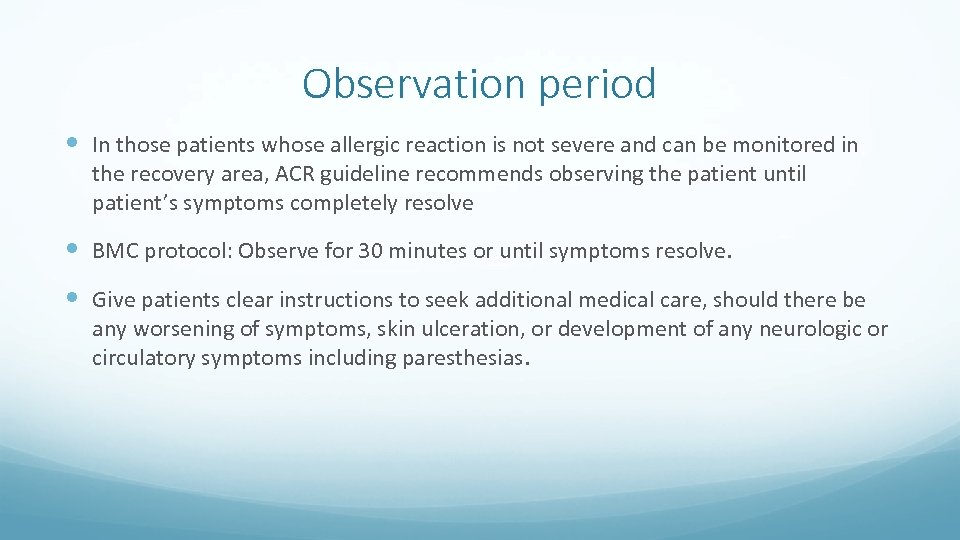 Observation period In those patients whose allergic reaction is not severe and can be