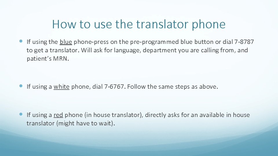 How to use the translator phone If using the blue phone-press on the pre-programmed