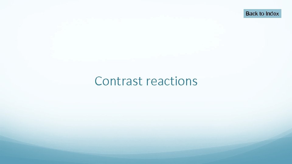 Back to Index Contrast reactions 