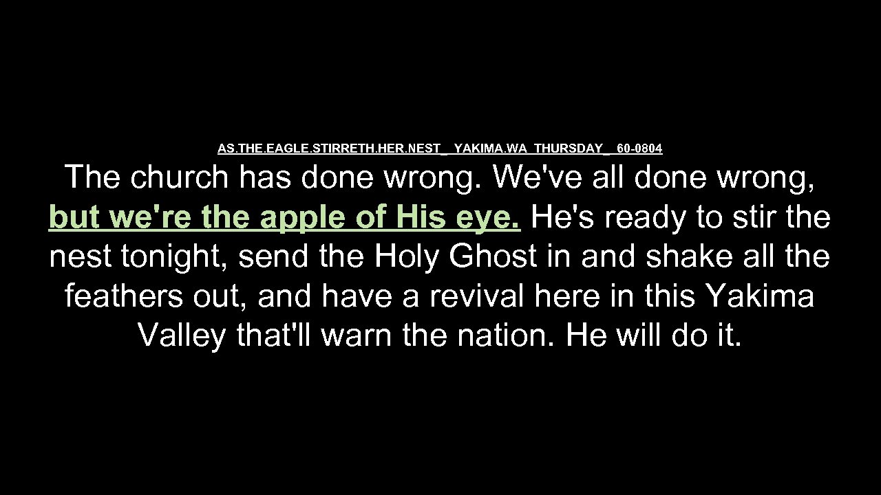 AS. THE. EAGLE. STIRRETH. HER. NEST_ YAKIMA. WA THURSDAY_ 60 -0804 The church has