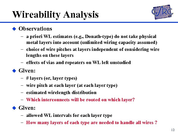 Wireability Analysis u Observations – a priori WL estimates (e. g. , Donath-type) do