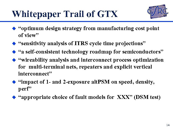 Whitepaper Trail of GTX u u u “optimum design strategy from manufacturing cost point