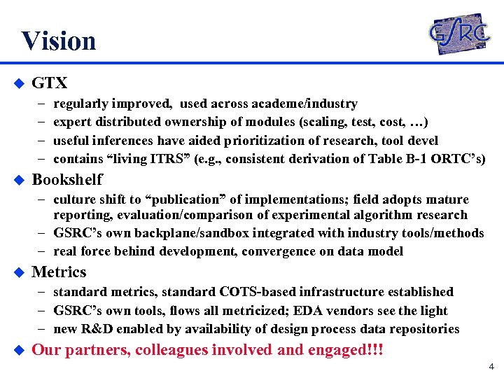 Vision u GTX – – u regularly improved, used across academe/industry expert distributed ownership
