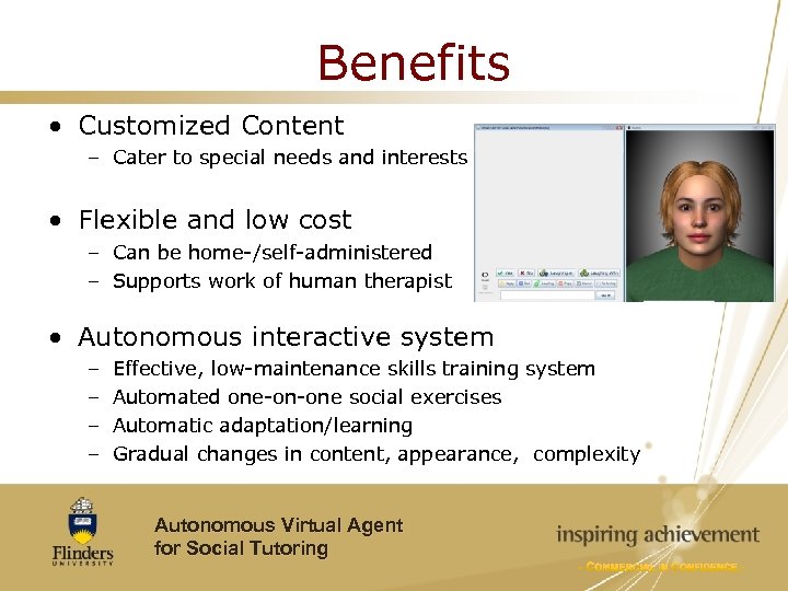 Benefits • Customized Content – Cater to special needs and interests • Flexible and