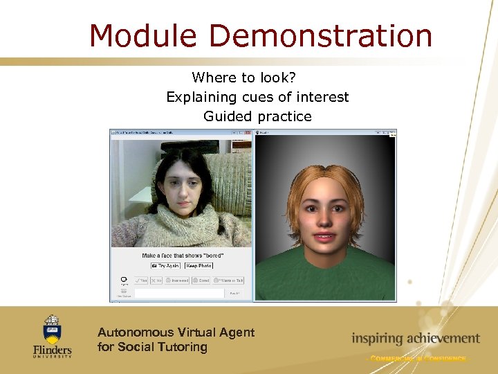 Module Demonstration Where to look? Explaining cues of interest Guided practice Autonomous Virtual Agent