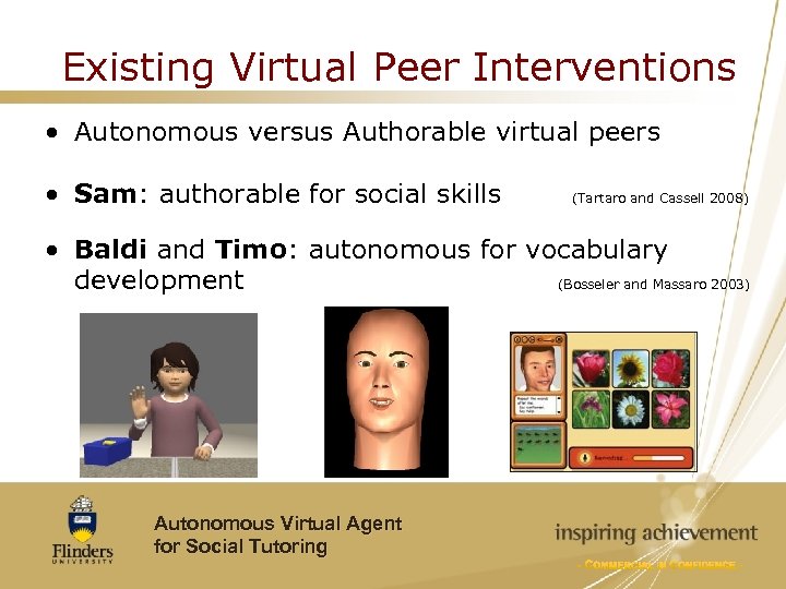 Existing Virtual Peer Interventions • Autonomous versus Authorable virtual peers • Sam: authorable for