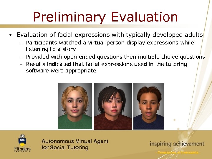 Preliminary Evaluation • Evaluation of facial expressions with typically developed adults – Participants watched