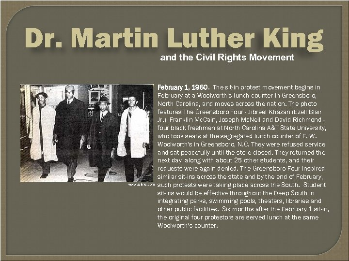 Dr. Martin Luther King and the Civil Rights Movement www. sitins. com February 1,