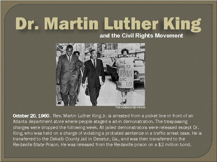 Dr. Martin Luther King and the Civil Rights Movement THE ASSOCIATED PRESS October 20,