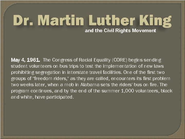 Dr. Martin Luther King and the Civil Rights Movement May 4, 1961. The Congress