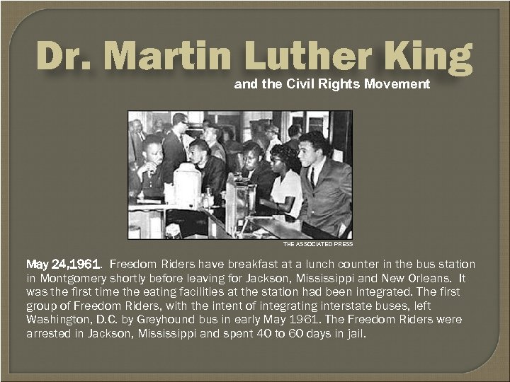 Dr. Martin Luther King and the Civil Rights Movement THE ASSOCIATED PRESS May 24,