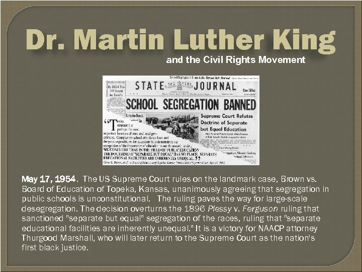 Dr. Martin Luther King and the Civil Rights Movement May 17, 1954. The US