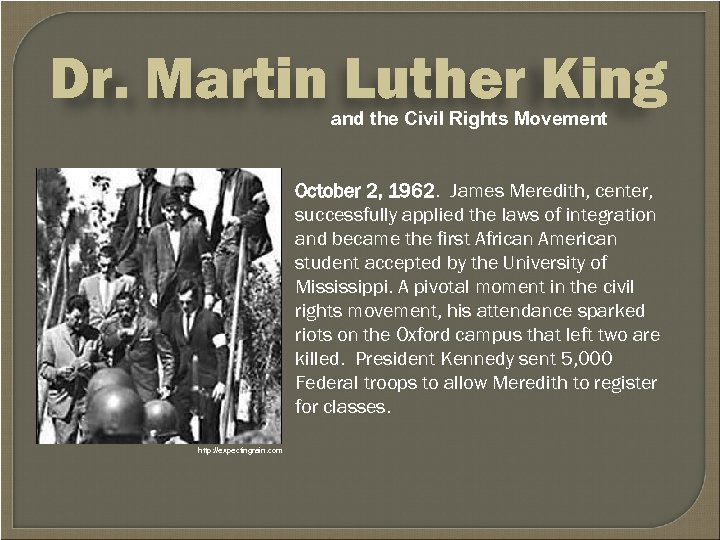 Dr. Martin Luther King and the Civil Rights Movement October 2, 1962. James Meredith,