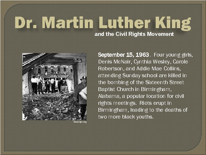 Dr. Martin Luther King and the Civil Rights Movement September 15, 1963. Four young