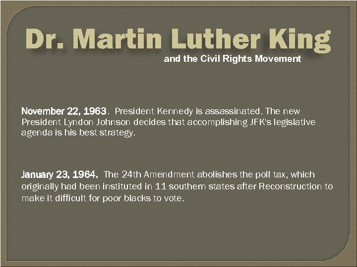 Dr. Martin Luther King and the Civil Rights Movement November 22, 1963. President Kennedy