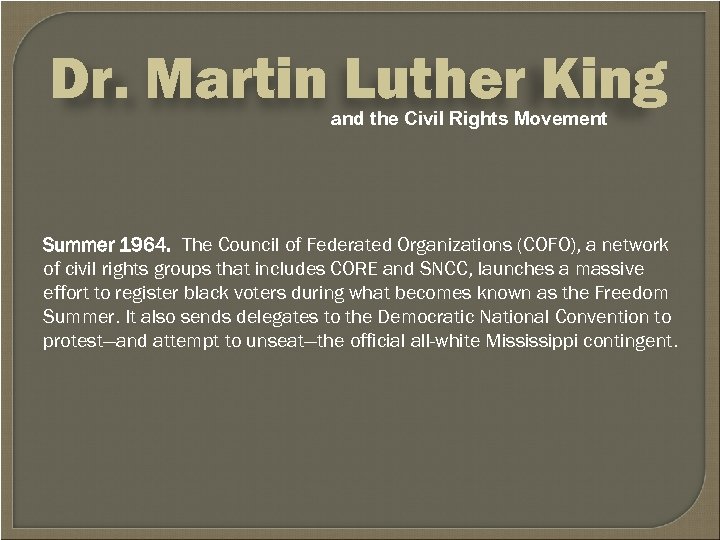 Dr. Martin Luther King and the Civil Rights Movement Summer 1964. The Council of