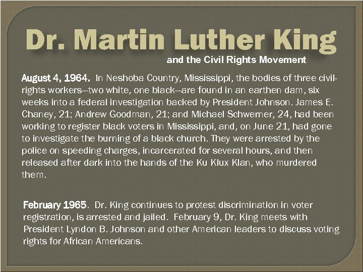 Dr. Martin Luther King and the Civil Rights Movement August 4, 1964. In Neshoba