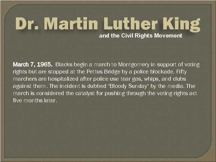 Dr. Martin Luther King and the Civil Rights Movement March 7, 1965. Blacks begin