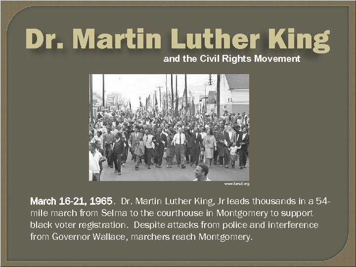 Dr. Martin Luther King and the Civil Rights Movement www. kasd. org March 16
