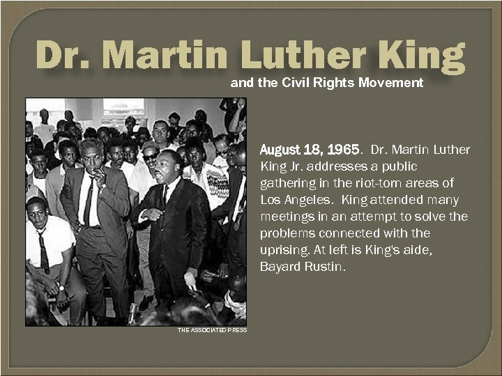 Dr. Martin Luther King and the Civil Rights Movement August 18, 1965. Dr. Martin