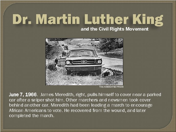 Dr. Martin Luther King and the Civil Rights Movement THE ASSOCIATED PRESS June 7,