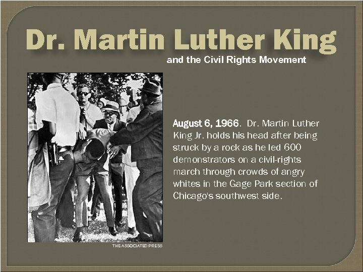 Dr. Martin Luther King and the Civil Rights Movement August 6, 1966. Dr. Martin