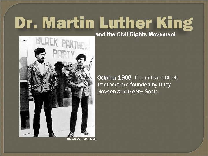 Dr. Martin Luther King and the Civil Rights Movement October 1966. The militant Black