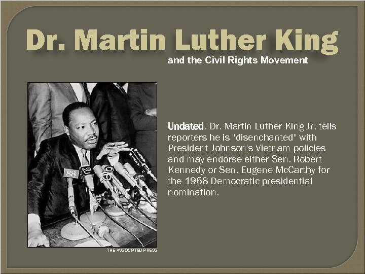 Dr. Martin Luther King and the Civil Rights Movement Undated. Dr. Martin Luther King