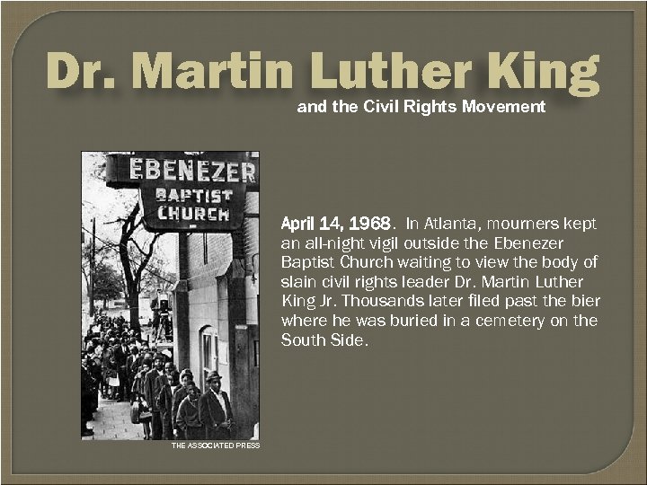 Dr. Martin Luther King and the Civil Rights Movement April 14, 1968. In Atlanta,