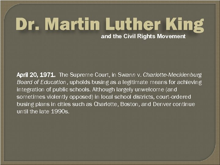 Dr. Martin Luther King and the Civil Rights Movement April 20, 1971. The Supreme