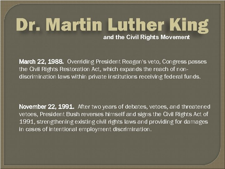 Dr. Martin Luther King and the Civil Rights Movement March 22, 1988. Overriding President