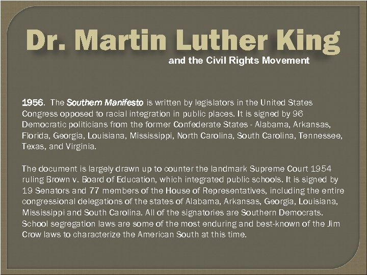 Dr. Martin Luther King and the Civil Rights Movement 1956. The Southern Manifesto is