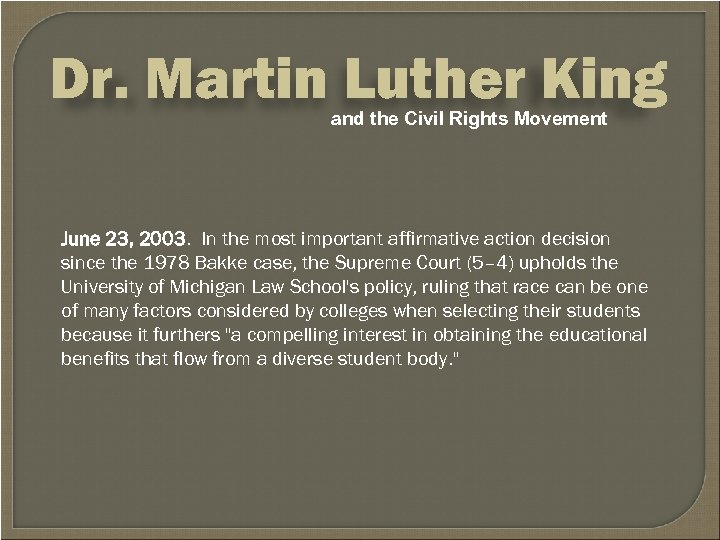 Dr. Martin Luther King and the Civil Rights Movement June 23, 2003. In the