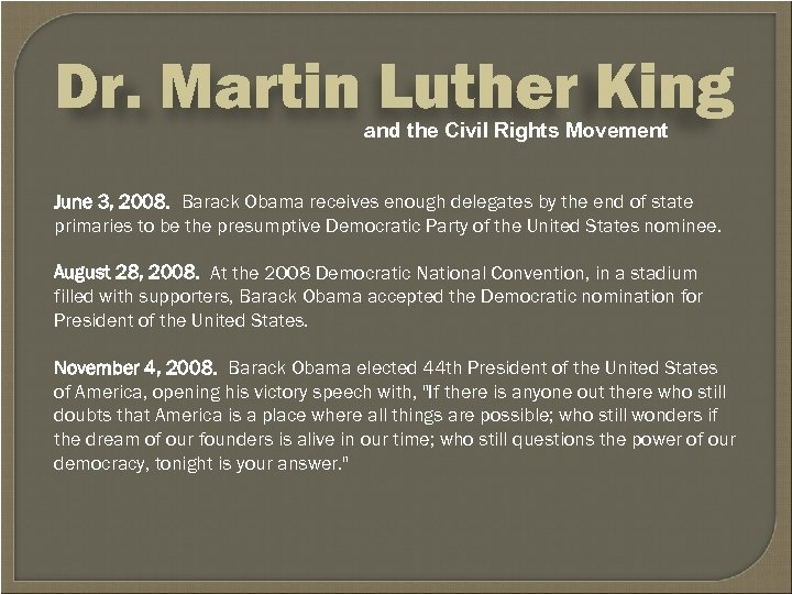Dr. Martin Luther King and the Civil Rights Movement June 3, 2008. Barack Obama