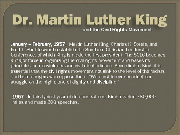 Dr. Martin Luther King and the Civil Rights Movement January – February, 1957. Martin
