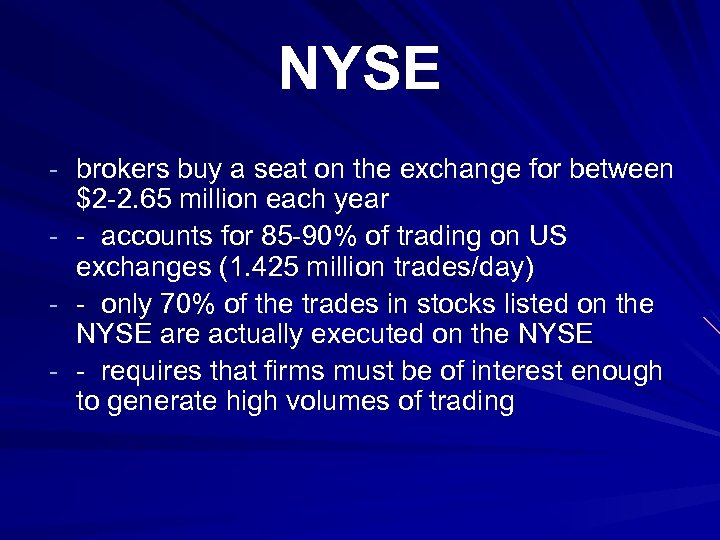 NYSE - brokers buy a seat on the exchange for between - $2 -2.