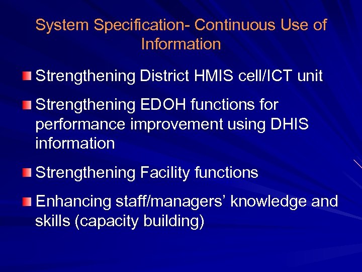 System Specification- Continuous Use of Information Strengthening District HMIS cell/ICT unit Strengthening EDOH functions