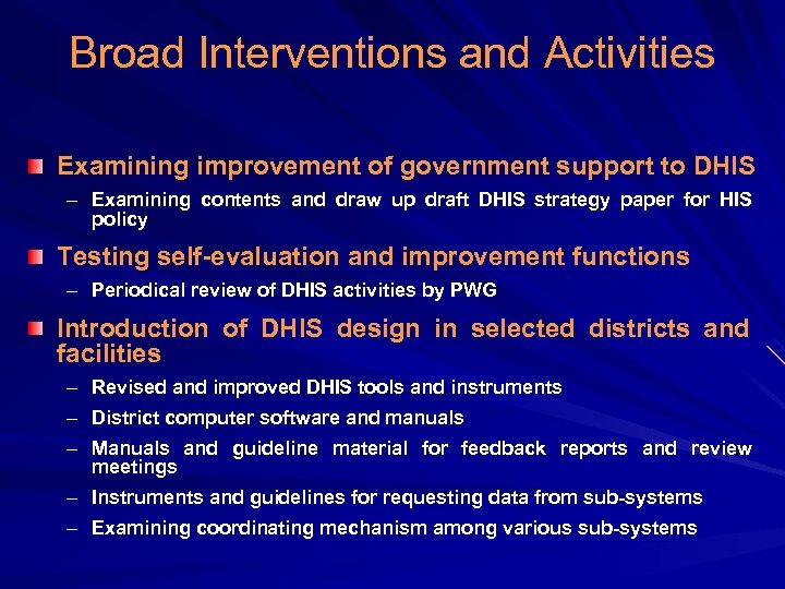Broad Interventions and Activities Examining improvement of government support to DHIS – Examining contents