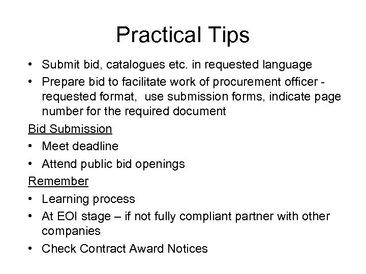 Practical Tips • Submit bid, catalogues etc. in requested language • Prepare bid to