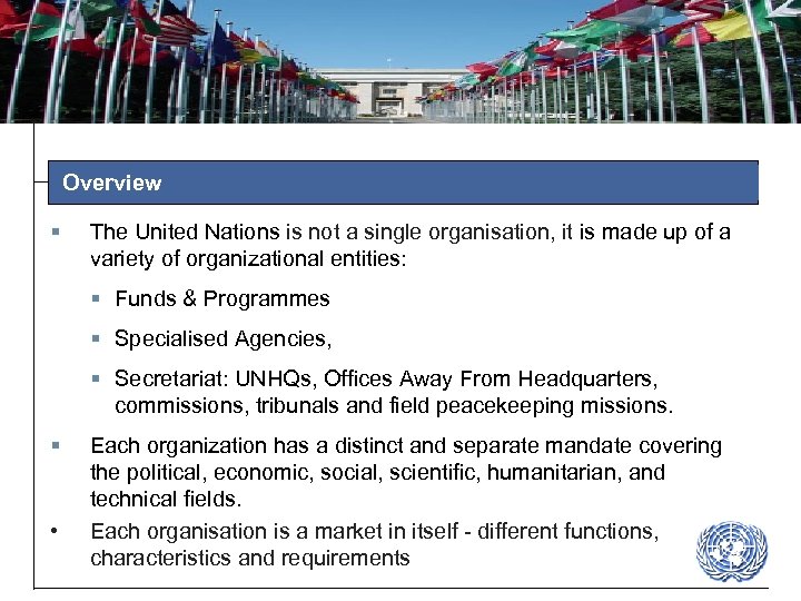 Overview § The United Nations is not a single organisation, it is made up