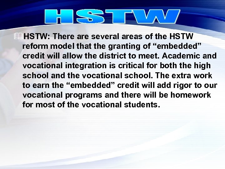 &HSTW: There are several areas of the HSTW reform model that the granting of